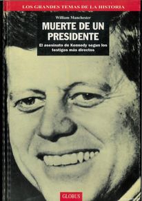books: MUERTE DE UN PRESIDENTE (I) - EL ASESINATO DE KENNEDY SEGÚN LOS TESTIGOS MÁS DIRECTOS - William Manc